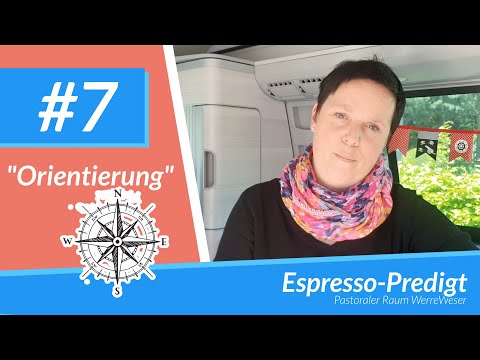 Espresso-Predigt #7 | Orientierung - 5. Ostersonntag 2020